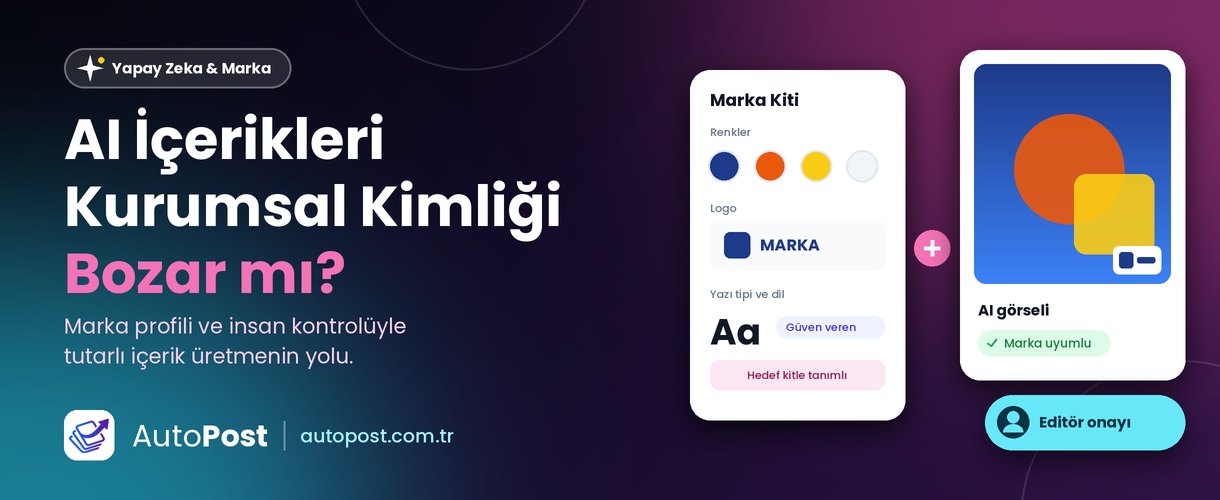 AI ile Hazırlanan İçerikler Kurumsal Kimliği Bozar mı?