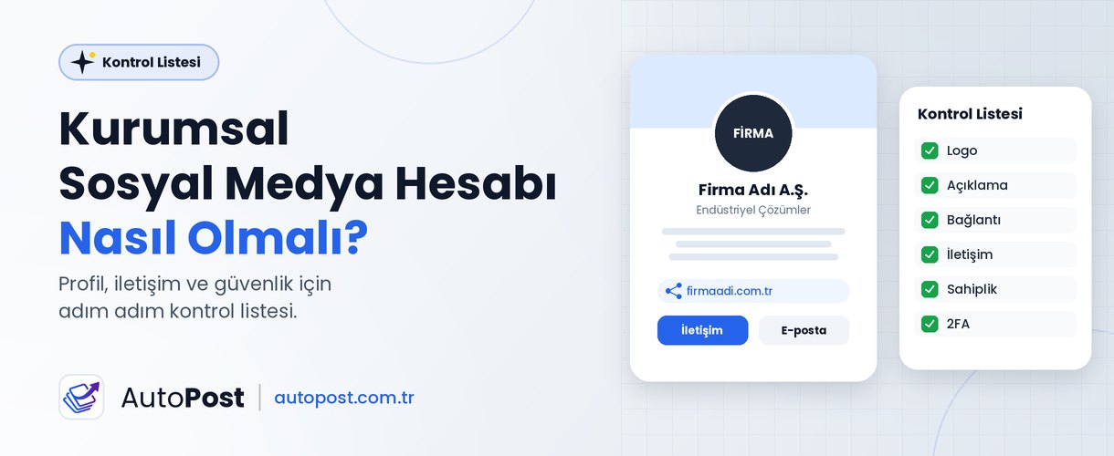 Kurumsal Sosyal Medya Hesabı Nasıl Olmalı? Kontrol Listesi