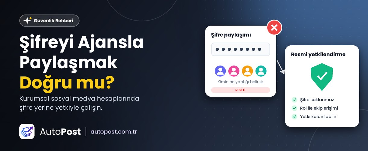 Kurumsal Sosyal Medya Hesaplarının Şifresini Ajansla Paylaşmak Doğru mu?